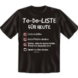 Lustiges Fun-T-Shirt: To-Do-Liste fÃ&frac14;r heute ...DIE GESCHENKIDEE!! Farbe: schwarz, GrÃ¶sse: XL